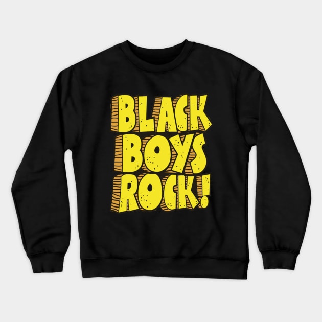 Black Boys Rock Crewneck Sweatshirt by MrKayDeeBee